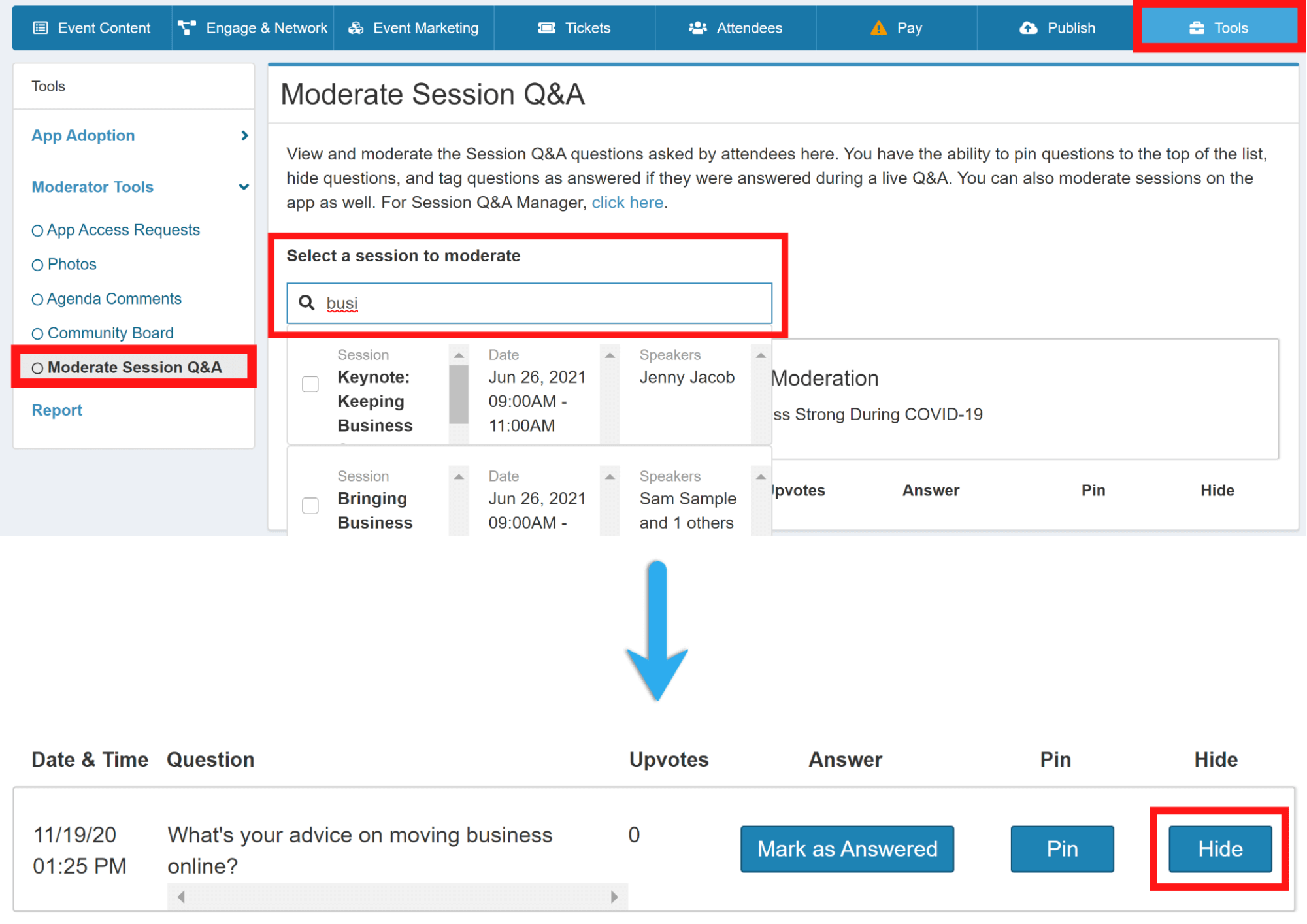 In organizer dashboard, under Tools, Moderate Session Q&A, search and hide the question