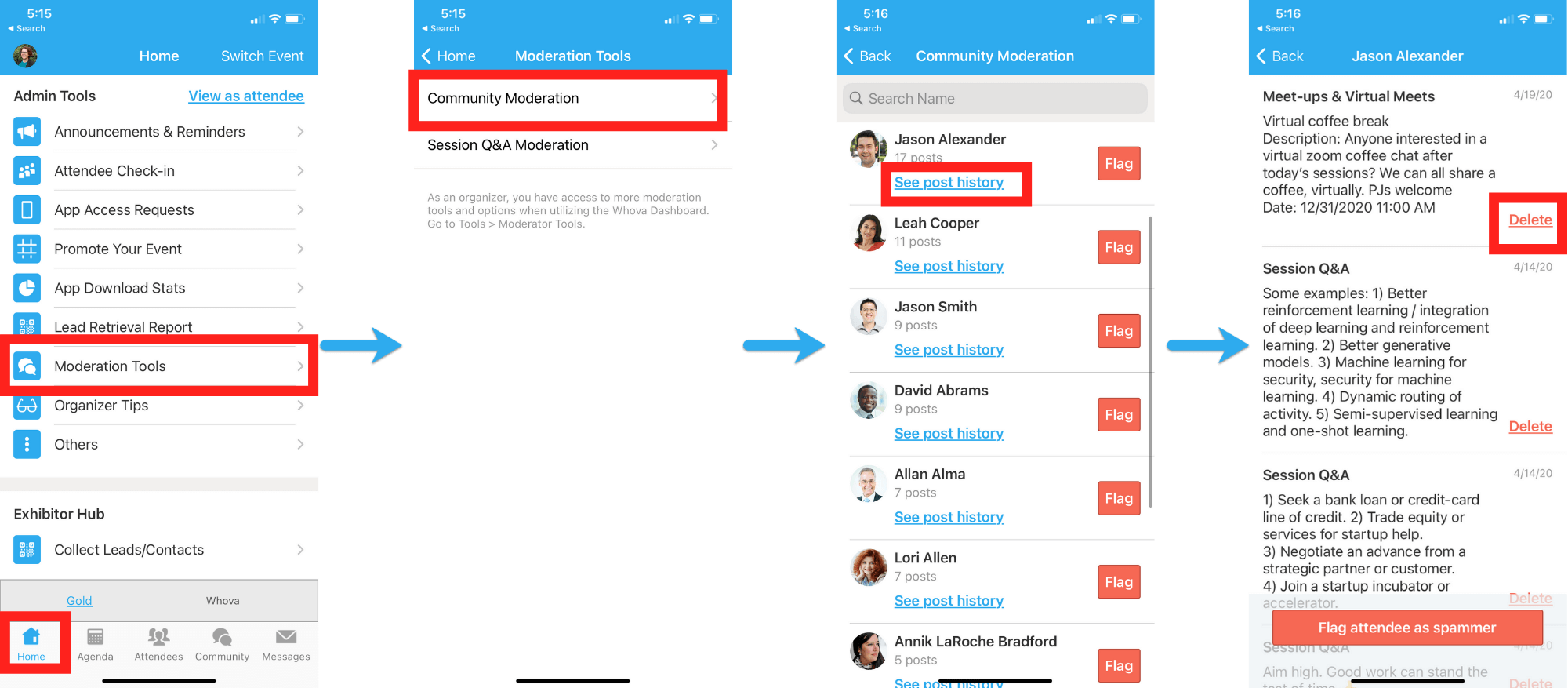 On mobile app, click Moderation Tools, Community Moderation, See post history of attendee and delete the post