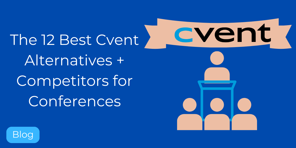 Best 7 Cvent Alternatives + Competitors for Conferences and Associations