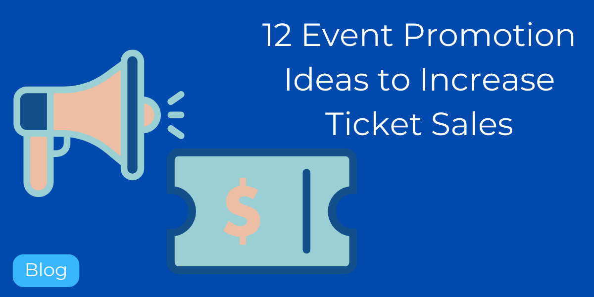 12 Event Promotion Ideas to Increase Ticket Sales