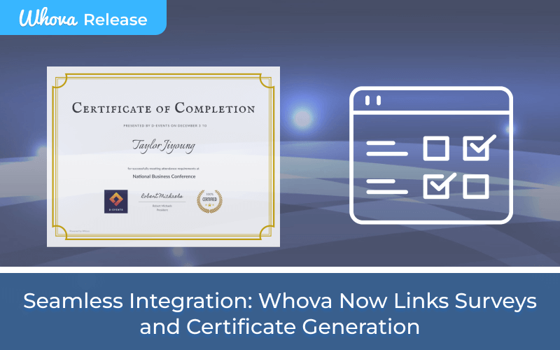 Seamless Integration: Whova Now Links Surveys and Certificate Generation