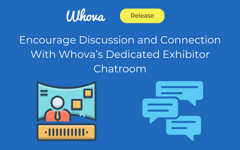 Introducing Whova’s Exhibitor Chatroom: Share Tips, Ease Organizer Loads