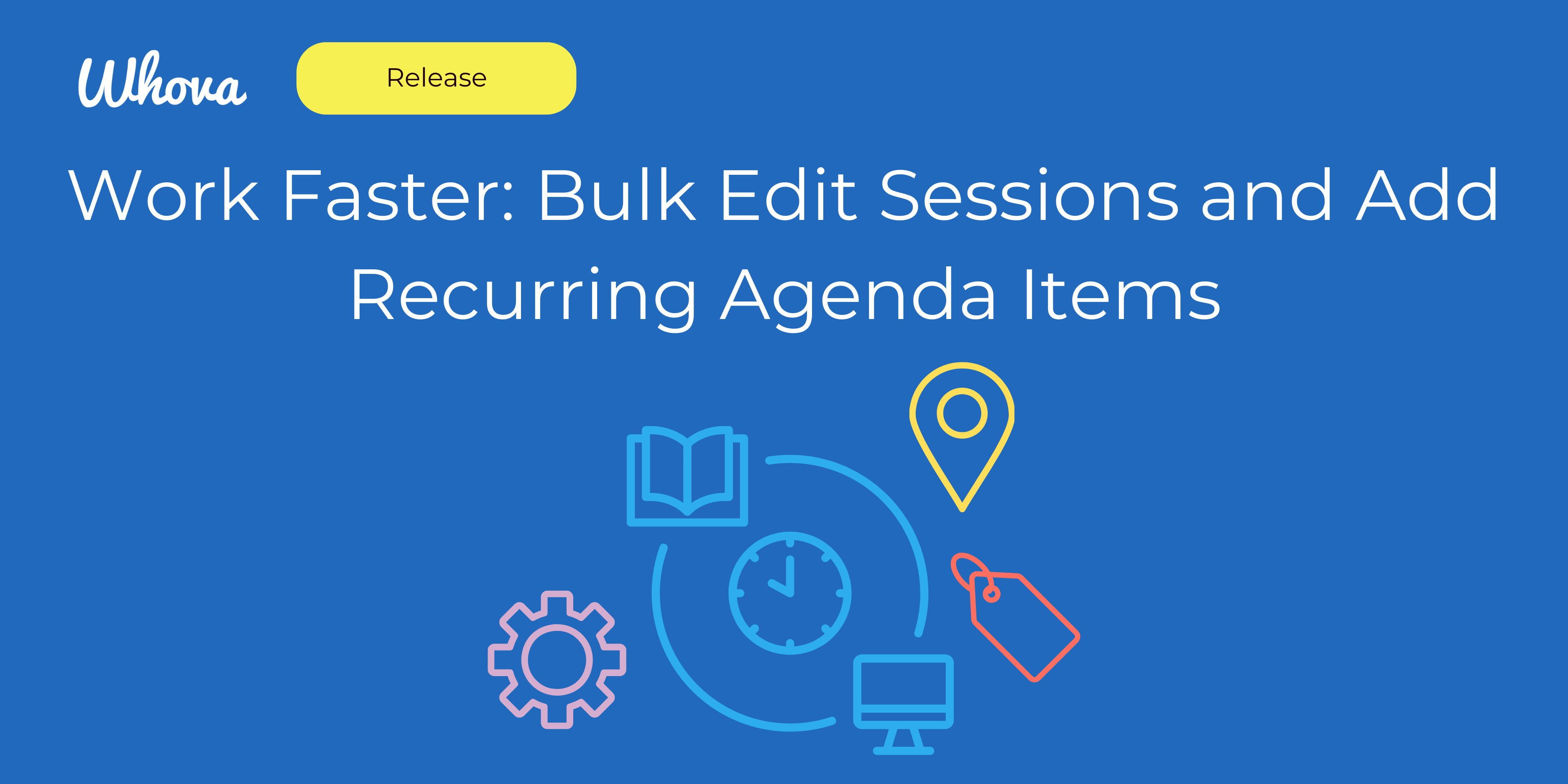 Work Faster: Bulk Edit Sessions and Add Recurring Agenda Items
